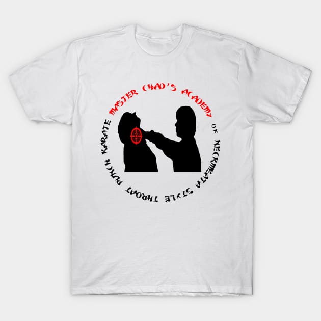 Master Chad's Academy of Neckmeata Style Throat Punch Karate T-Shirt by Squatch Smashers Comedy Podcast Online Superstore! 